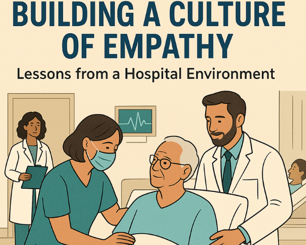 Doctors and nurses showing empathy to a patient in a hospital setting – Building a Culture of Empathy blog banner