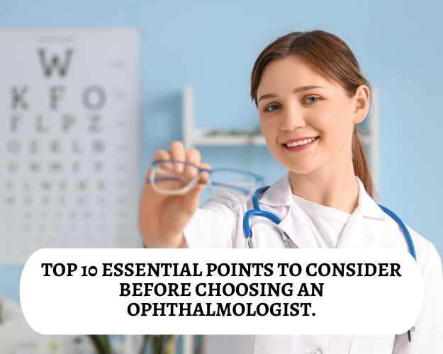 Top 10 essential points to consider before choosing an ophthalmologist.