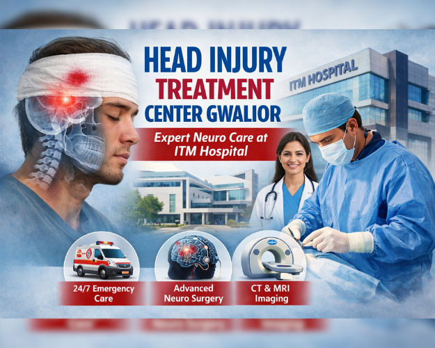 Head Injury Treatment Center Gwalior: Expert Neuro Care at ITM Hospital